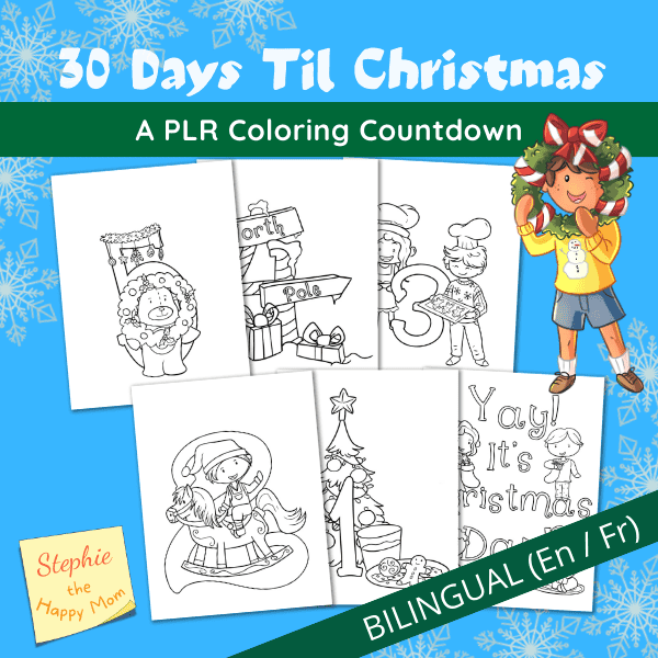 Child holding a wreath and smiling, surrounded by coloring pages with Christmas themes, labeled "30 Days Til Christmas: A PLR Coloring Countdown. Bilingual (En/Fr).